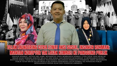 Tolak Laundering Citra Lewat Aksi Sosial, Insanur Rohman: Mantan Koruptor Tak Layak Kembali ke Panggung Publik
